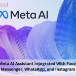 Meta AI Assistant Integrated With Facebook, Messenger, WhatsApp, and Instagram